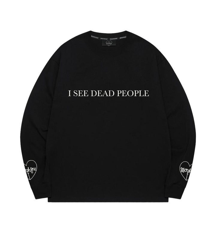 I See Dead People Sweatshirt [Ship out 03 Mar 2026]